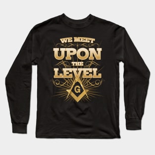 Meet Upon The Level Masonic Freemason Long Sleeve T-Shirt